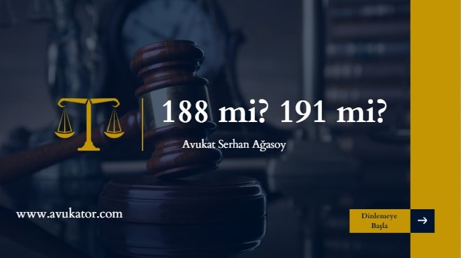 avukat serhan ağasoy tck 188 tck 191
